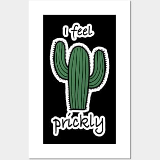 Cactus, I feel prickly 5 Posters and Art